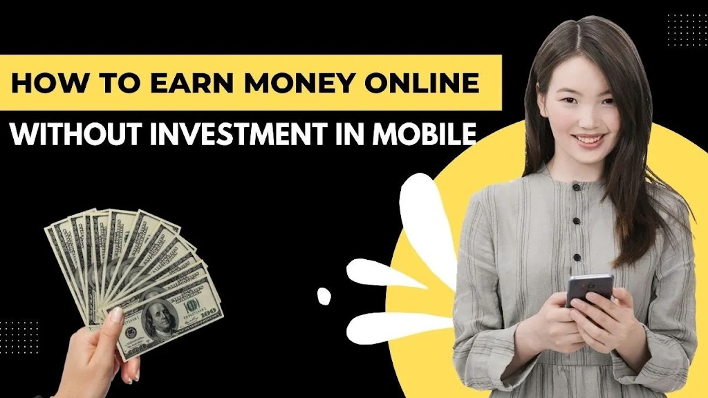 How to Earn Money Online Without Investment Using Your Mobile in 2024